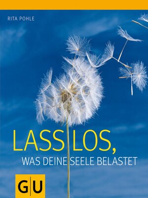 cover image of Lass los, was Deine Seele belastet